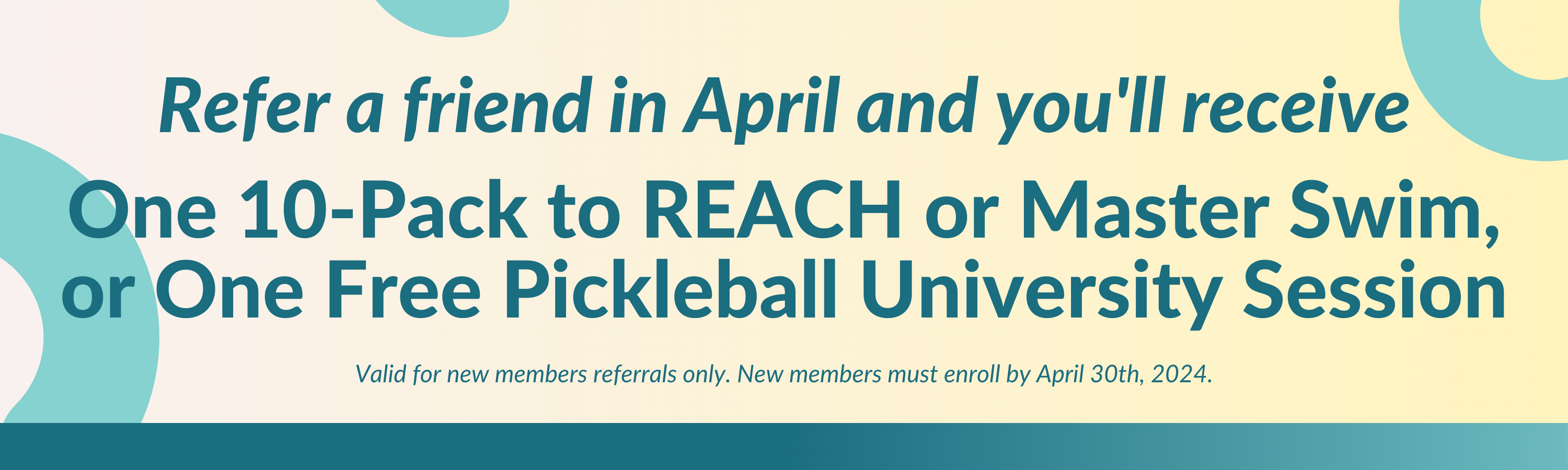 Wheaton Sport Center April Refer a Friend, you'll receive one 10-pack to reach or masters swim or One free pickleball University Session