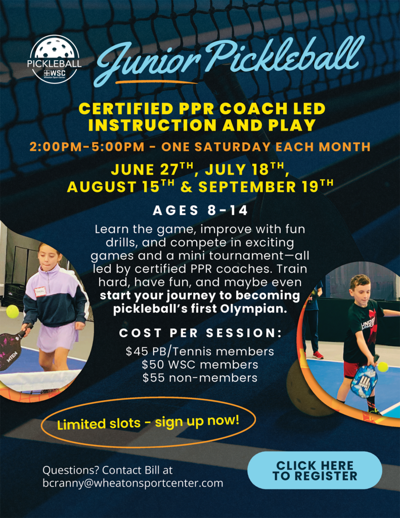 Wheaton Sport Center Pickleball Jr Pickleball June 27, July 18, Aug 15, Sept 19