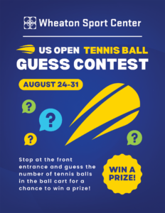 Wheaton Sport Center August Tennis Ball Guest Contest